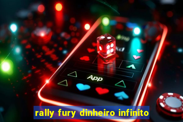 rally fury dinheiro infinito